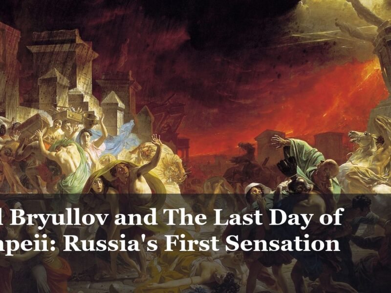 Karl Bryullov, The Last Day of Pompeii (1833)