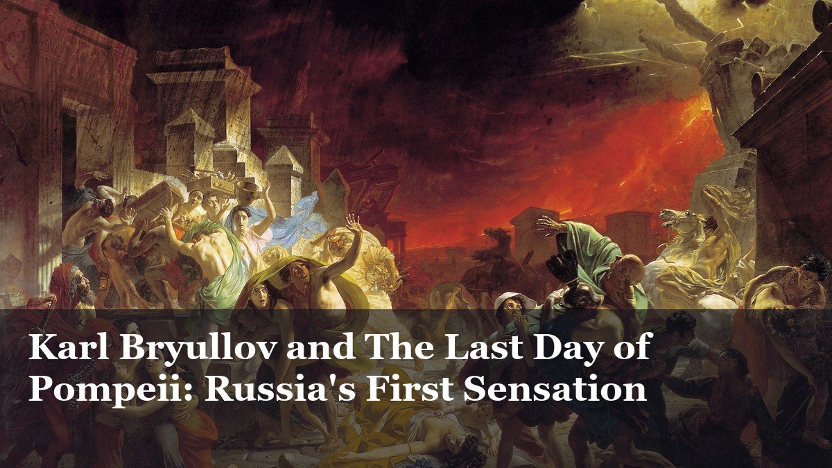 Karl Bryullov, The Last Day of Pompeii (1833)